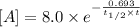 [A]=8.0\times e^{-\frac{0.693}{t_{1/2}\times t}