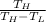 \frac{T_{H} }{T_{H} - T_{L} }