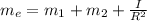 m_e = m_1+m_2+\frac{I}{R^2}