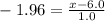 \\ -1.96 = \frac{x - 6.0}{1.0}