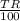 \frac{TR}{100}