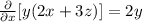 \frac{\partial }{\partial x}[y(2x+3z)] = 2y