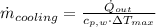 \dot m_{cooling} = \frac{\dot Q_{out}}{c_{p,w}\cdot \Delta T_{max}}