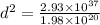 d^{2}=\frac{2.93\times10^{37}}{1.98\times10^{20}}