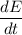 \dfrac{dE}{dt}