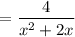 $=\frac{4}{x^2+2x}