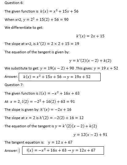 Match each function to the equation of the tangent line to its graph at x = 2. f(x) = x2 + 6x − 16 y