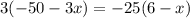 3(-50-3x)=-25(6-x)