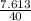 \frac{7.613}{40}