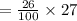 =  \frac{26}{100}  \times 27