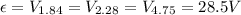 \epsilon=V_{1.84}=V_{2.28}=V_{4.75}=28.5V