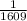 \frac{1}{1609}