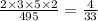 \frac{2\times3\times5\times2}{495} = \frac{4}{33}