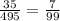 \frac{35}{495} = \frac{7}{99}