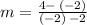 m  =  \frac{4 - \:  ( - 2)}{( - 2) \:  - 2}