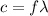 c=f\lambda