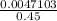 \frac{0.0047103}{0.45}