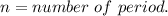 n=number~of~period.