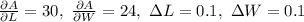 \frac{\partial A}{\partial L}=30,\ \frac{\partial A}{\partial W}=24 ,\ \Delta L=0.1,\ \Delta W=0.1