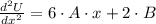 \frac{d^{2}U}{dx^{2}} = 6\cdot A \cdot x + 2\cdot B