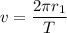 v= \dfrac{2\pi r_1}{T}