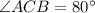 \angle ACB = 80^\circ