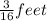 \frac{3}{16} feet