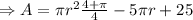 \Rightarrow A=\pi r^2\frac{4+\pi}{4} -5\pi r +25