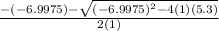 \frac{-(-6.9975) - \sqrt{(-6.9975)^2-4(1)(5.3)} }{2(1)}