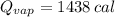 Q_{vap} = 1438\,cal