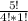 \frac{5!}{4!*1!}