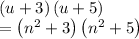 \left(u+3\right)\left(u+5\right)\\=\left(n^2+3\right)\left(n^2+5\right)