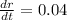 \frac{dr}{dt} = 0.04