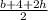 \frac{b+4+2h}{2}