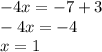 -4x=-7+3\\-4x=-4\\x=1