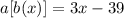 a[b(x)]=3x-39