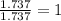 \frac{1.737}{1.737}=1