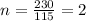 n=\frac{230}{115}=2