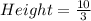 Height = \frac{10}{3}