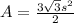 A = \frac{3\sqrt{3}   s^{2} }{2}