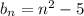 b_ {n} = n ^ 2-5