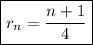 \boxed{r_n=\dfrac{n+1}{4}}