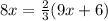 8x=\frac{2}{3}(9x+6)