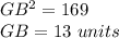 GB^2=169\\GB=13\ units