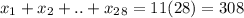 x_1 + x_2 + .. + x_2_8 = 11(28)= 308