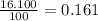 \frac{16.100}{100}=0.161