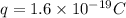 q=1.6\times 10^{-19}C