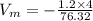 V_m=-\frac{1.2\times 4}{76.32}