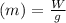 (m)= \frac{W}{g}