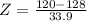 Z = \frac{120 - 128}{33.9}